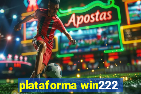 plataforma win222